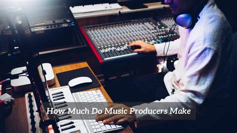 how much money does a music producer make and what is the most important quality in a successful music producer?