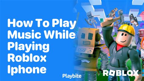 How to Play Music While Playing Roblox on Mobile – A Detailed Guide